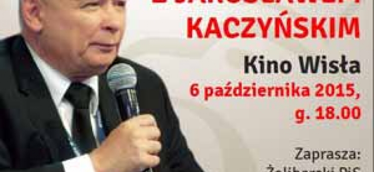 Wtorek (6 października) godz.18:00 Spotkanie z Jarosławem Kaczyńskim